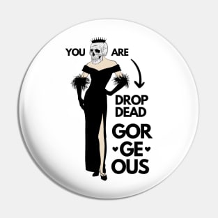 Valentine's Day: You are dead drop georgeous Pin