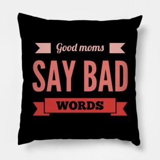 good mom say bad words Pillow