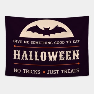 Give Me Something Good To Eat - No Tricks Just Treats Tapestry