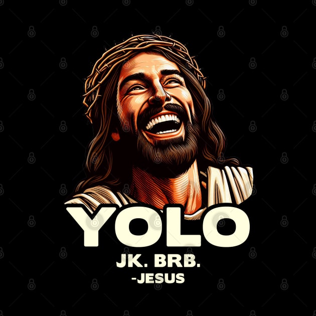 YOLO JK BRB Jesus by Plushism