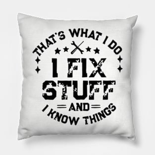 Men's Funny I fix Stuff Shirt Gift for Dad Husband Grandpa Pillow