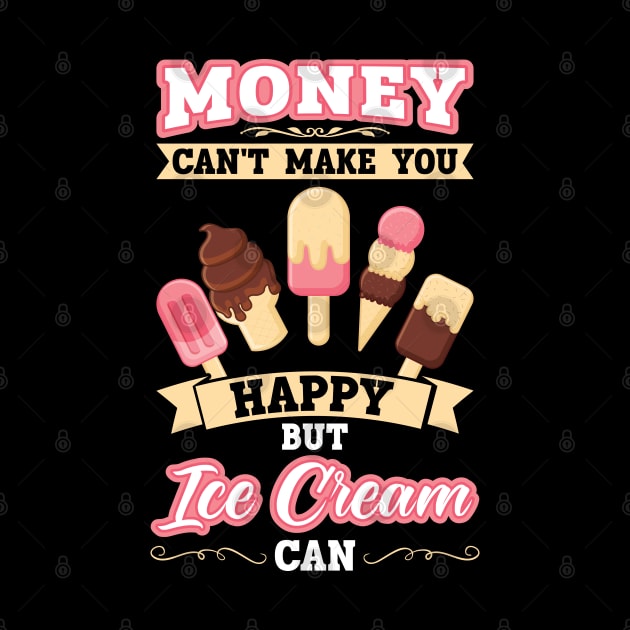 Money can't make you happy but Ice Cream by Peco-Designs