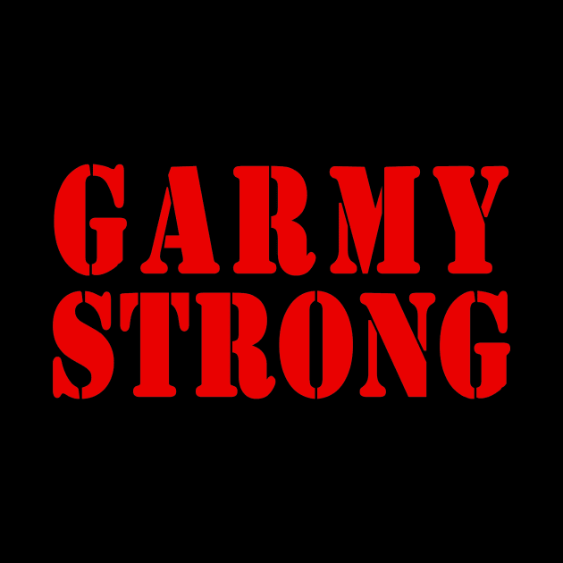 GARMY Strong! by The Ralph Report