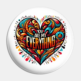 You Are My Everything Pin