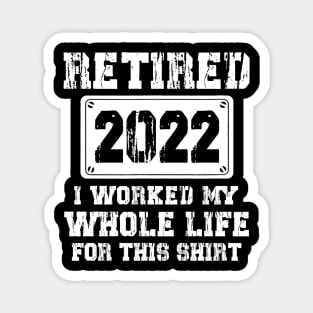 Retired 2022 Funny Retirement Humor Gift Magnet