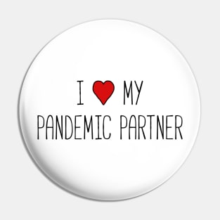I Love My Pandemic Partner Pin