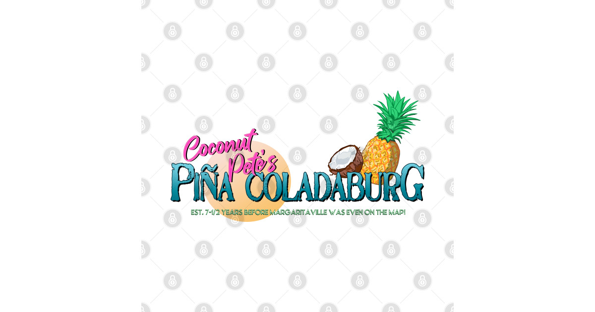 Coconut Pete's Pina Coladaburg Broken Lizard TShirt TeePublic