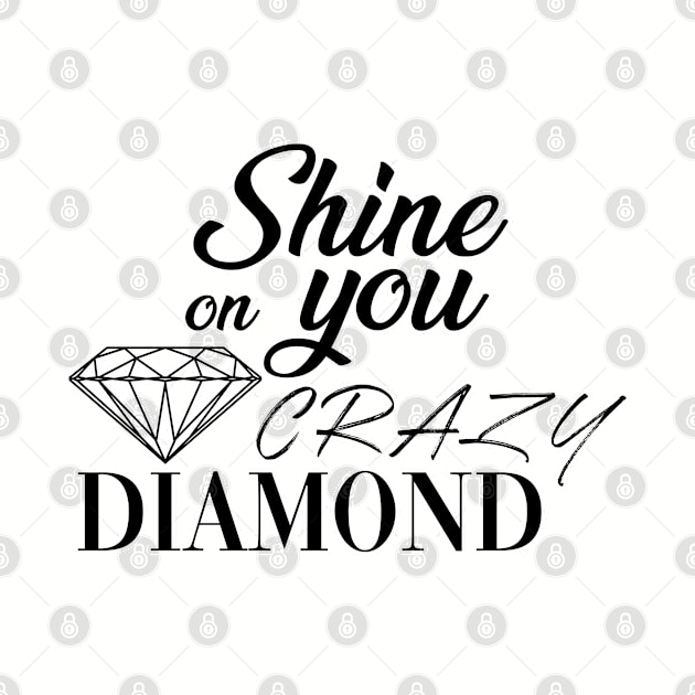 Shine on you crazy diamond. Music is life. Perfect present for mom mother dad father friend him or her by SerenityByAlex