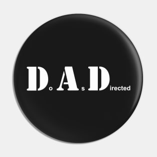 DAD, Do As Directed Pin