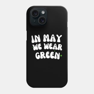 in may we wear green Phone Case