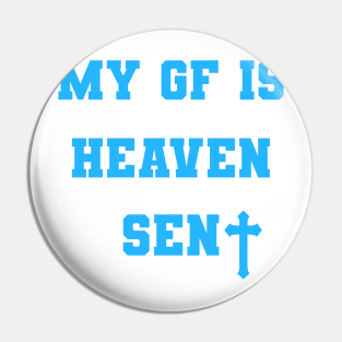 My Girlfriend Is Heaven Sent Christian couple Pin