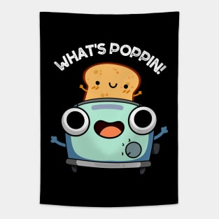 What's Poppin Funny Toast Puns Tapestry