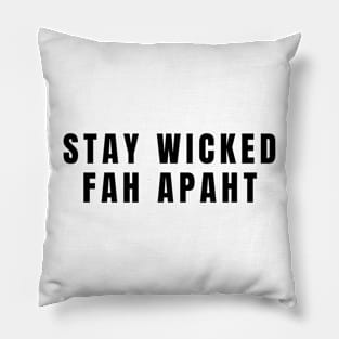 Stay Wicked Fah Apaht New England East Coast Social Distance Humor Pillow