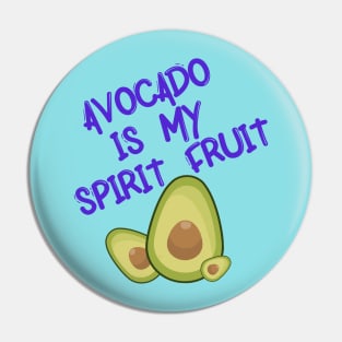 Avocado is My Spirit Fruit with Typography Pin