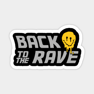 Back to the rave Magnet