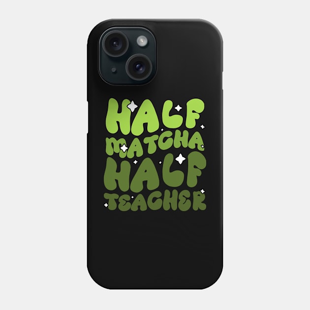 Half Matcha Half Teacher - Unique design for Tea-Loving Educators Phone Case by BenTee