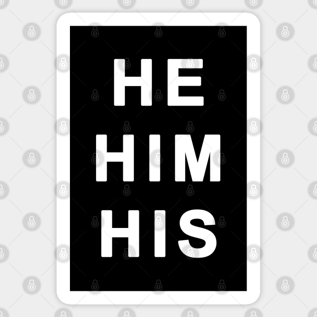 He Him His Gender Identity Pronouns He Him His Sticker Teepublic