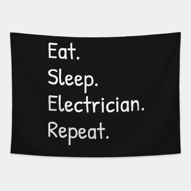 Eat Sleep Electrician Repeat Tapestry by Islanr