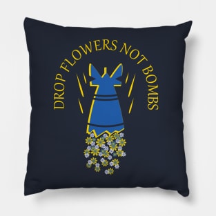 Drop Flowers Not Bombs Pillow