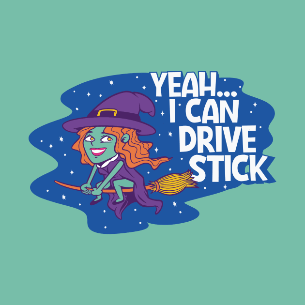 Yeah, I Can Drive Stick // Funny Halloween Witch Cartoon by SLAG_Creative