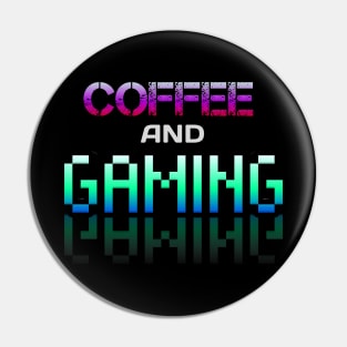 Coffee and Gaming - Gamer - Gaming Lover Gift - Graphic Typographic Text Saying Pin