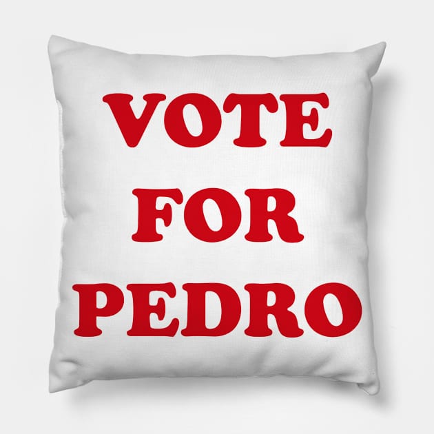 Vote fpr Pedro (type) Pillow by DavidLoblaw