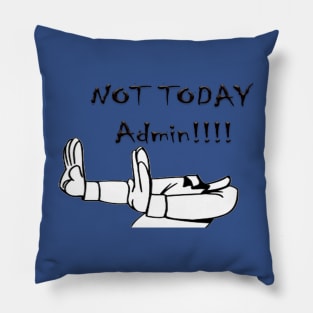 Not Today Pillow