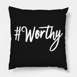 #Worthy Pillow