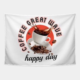 Coffe great wave, happy day Tapestry