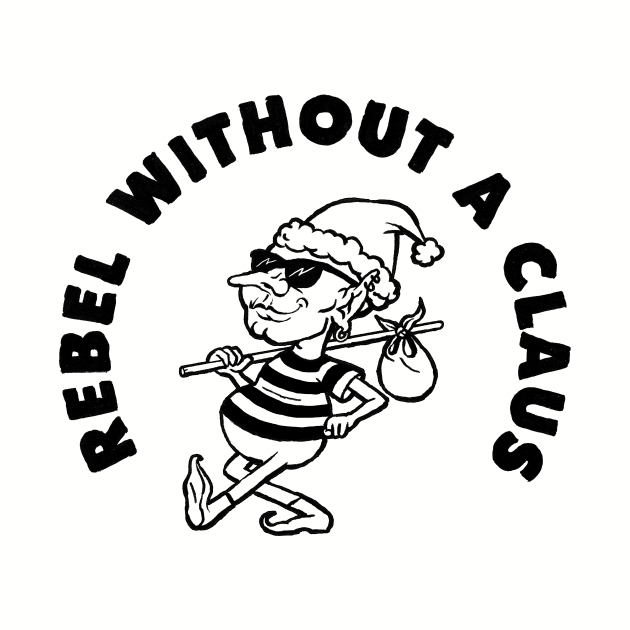 Rebel Without a Claus by Meganpalmer