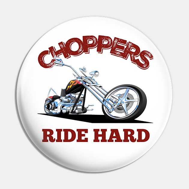 Choppers Ride Hard Pin by Wilcox PhotoArt