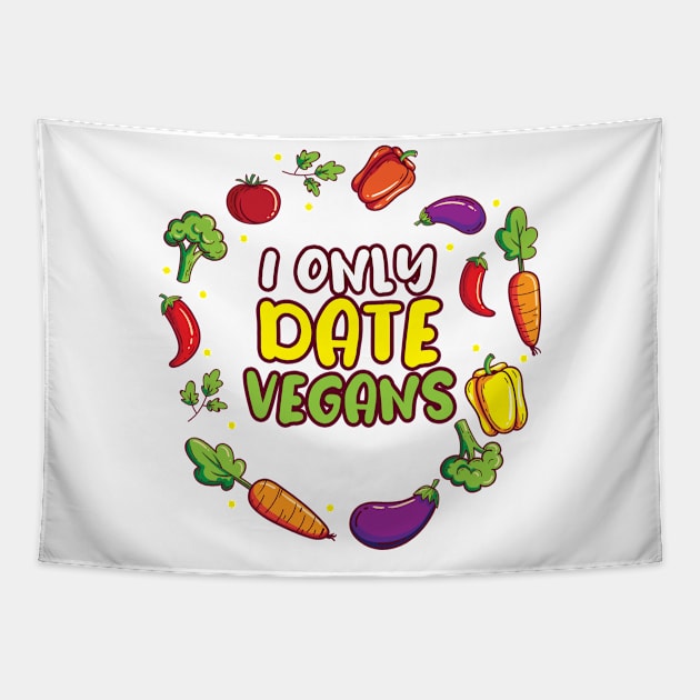 Vegan Shirt | Only Date Vegans Tapestry by Gawkclothing