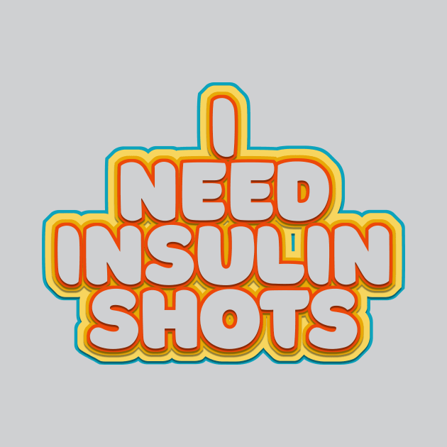 I Need Insulin Shots by Arteria6e9Vena