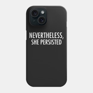 She Persisted Phone Case