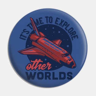 it's time to explore other worlds Pin