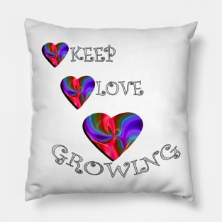 Inspirational Quote Keep Love Growing, Beautiful Message, Apparel, Home Decor & Gifts Pillow