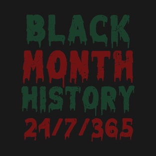 Black History 24/7/365 Men Women Kids Black History Month T-Shirt