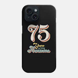 75 Years Of Being Awesome 75Th Phone Case