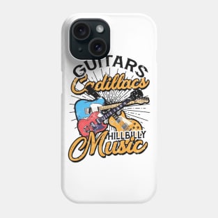 Guitars Cadillacs Hillbilly Music  <> Graphic Design Phone Case