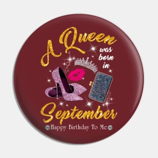 A Queen Was Born In September Pin