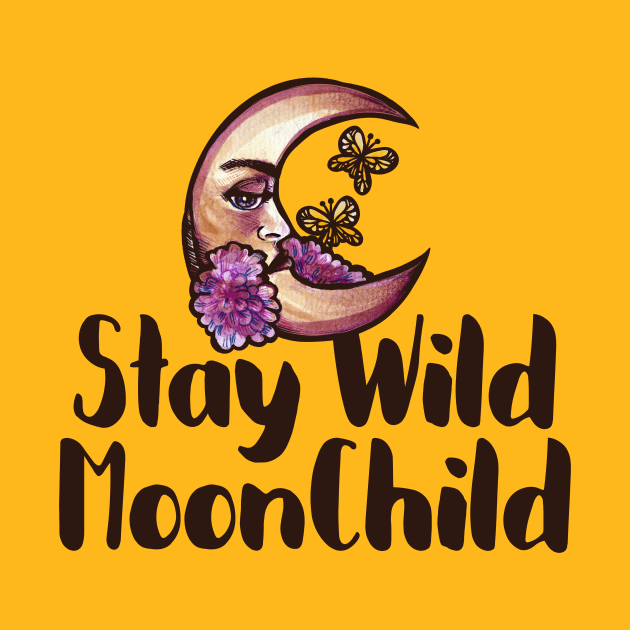 Stay Wild Moonchild by bubbsnugg