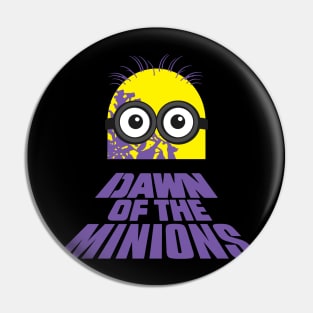 Dawn of the Minions Pin