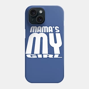 mama's my girl Phone Case