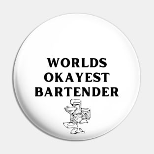 World okayest bartender Pin