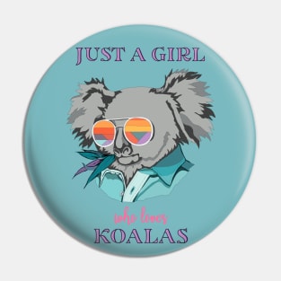 Just A Girl Who Loves Koalas Pin