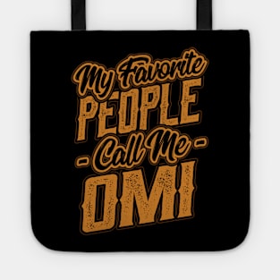 My Favorite People Call Me Omi Grandma Tote