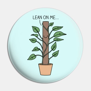 Lean on me Pin