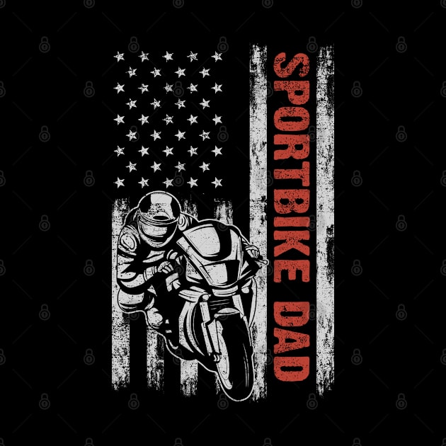 Sportbike Dad American Flag Father's Day 4th Of July Gift by snnt