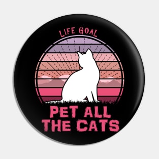 Life Goal Pet All The Cats Pin