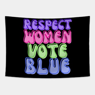 RESPECT WOMEN VOTE BLUE! Tapestry